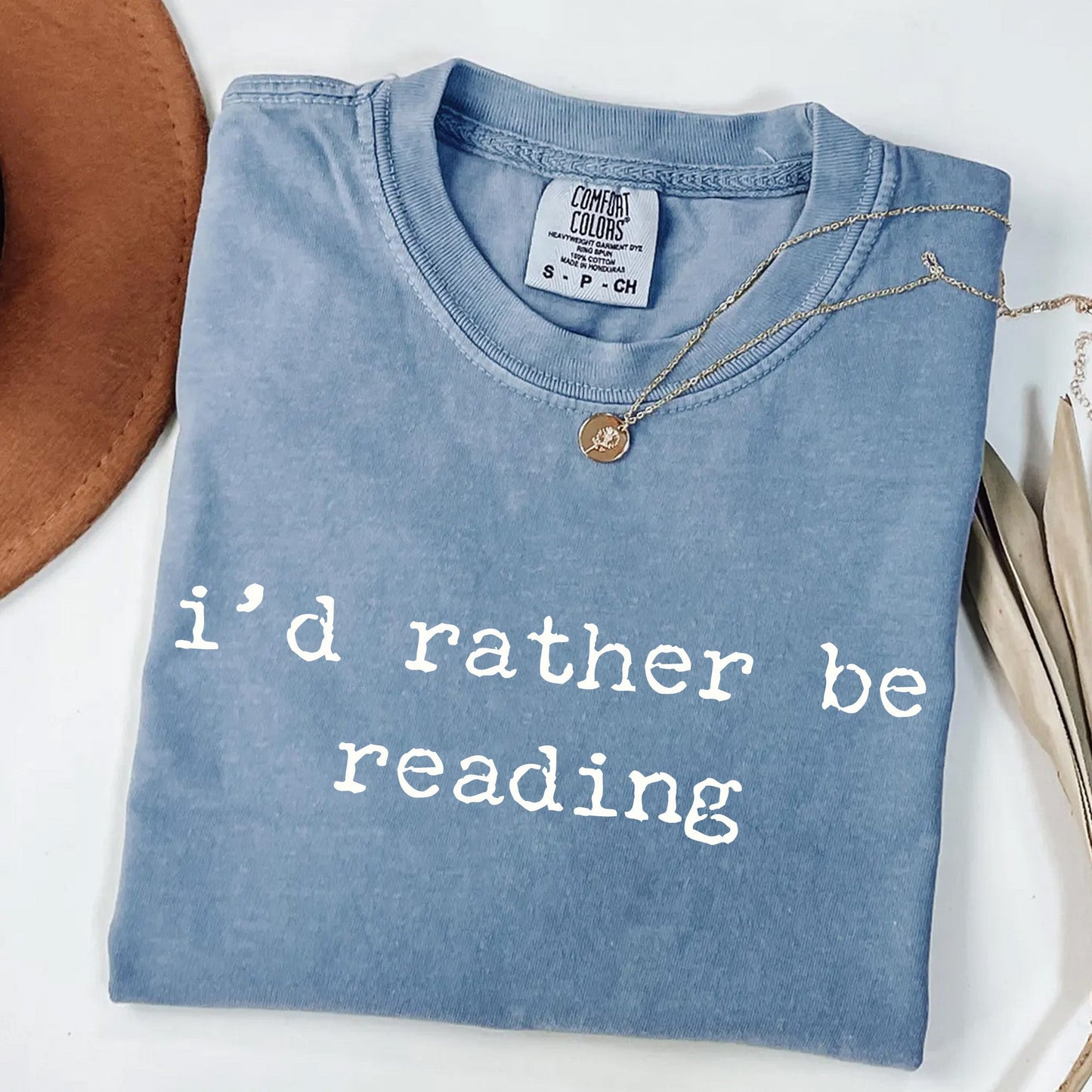 I'd Rather Be Reading - Funny Bookworm T-Shirt